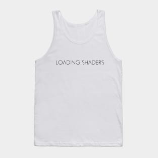 Gaming - Loading Shaders Tank Top